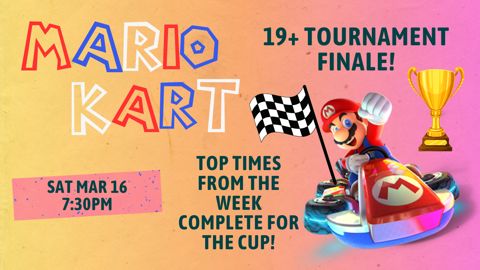MARIO KART FINALE NIGHT (19+ tournament)